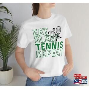 Eat Sleep Tennis Repeat Player Shirt Friend Gift Tee